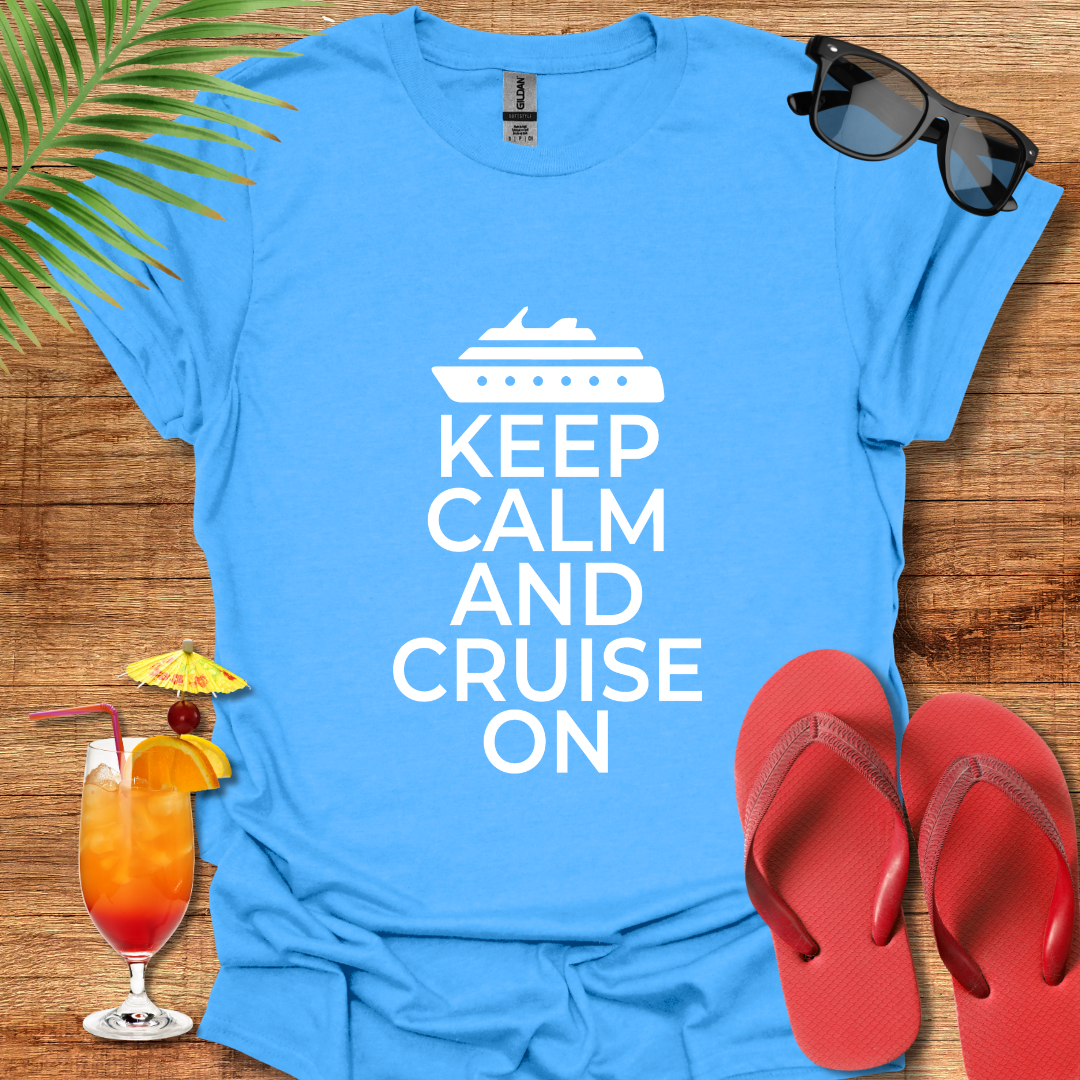 Keep Calm And Cruise On