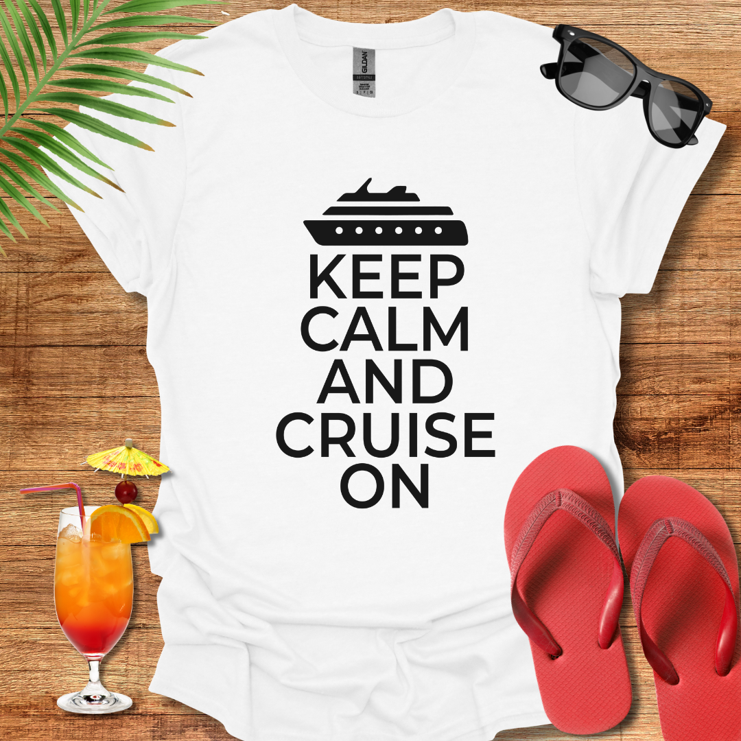Keep Calm And Cruise On