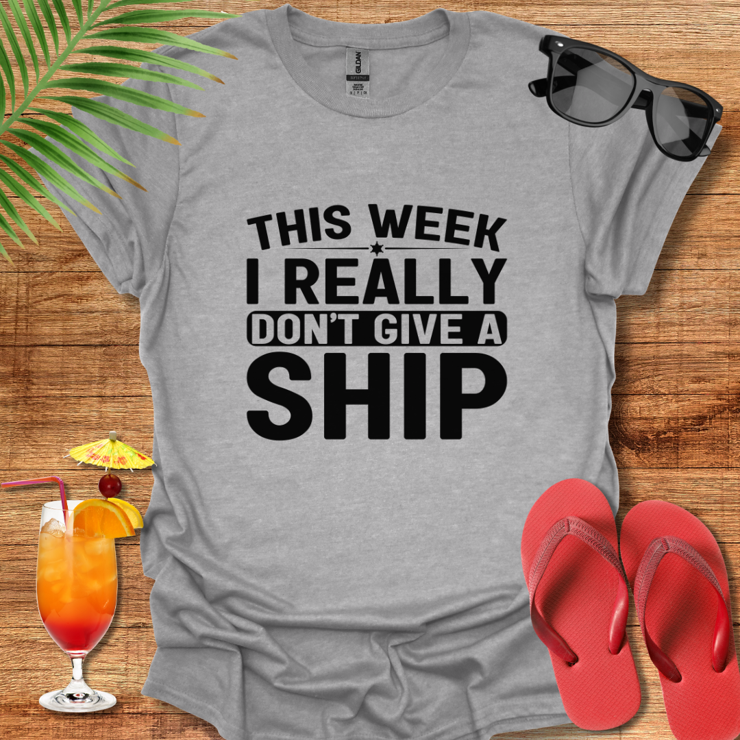 I Really Don't Give A Ship