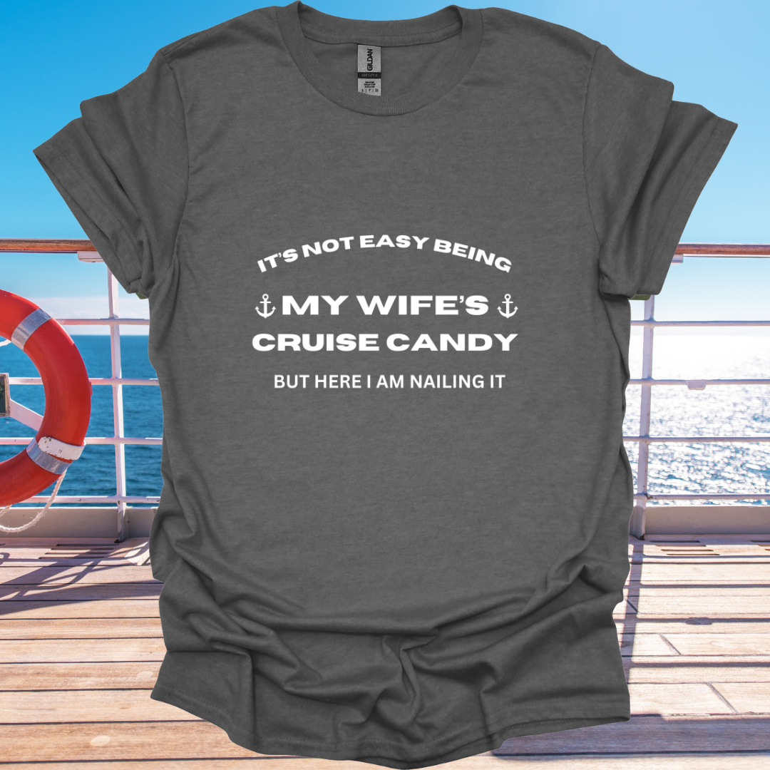 It's Not Easy Being My Wife's Cruise Candy