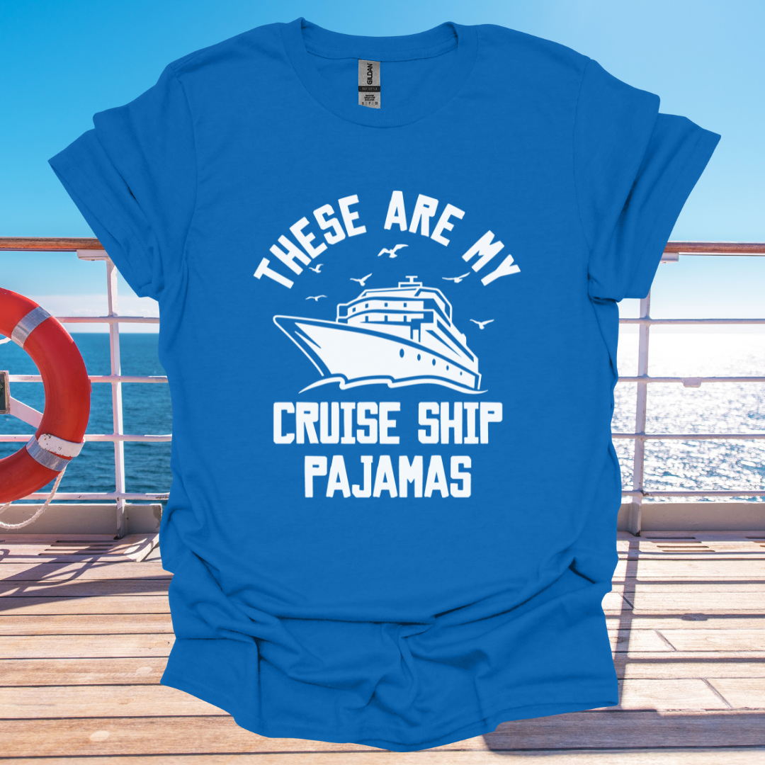 These Are My Cruise Ship Pajamas