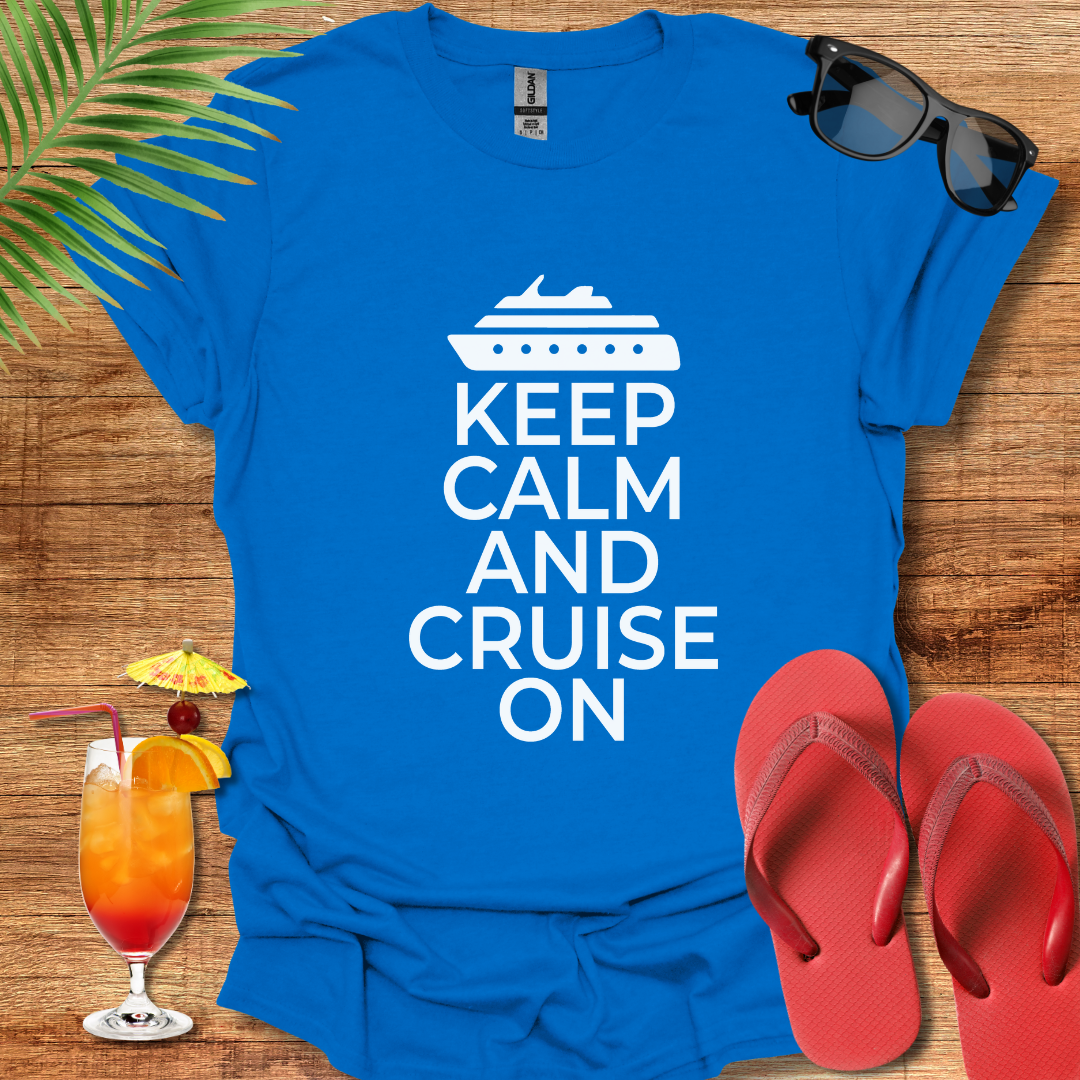 Keep Calm And Cruise On
