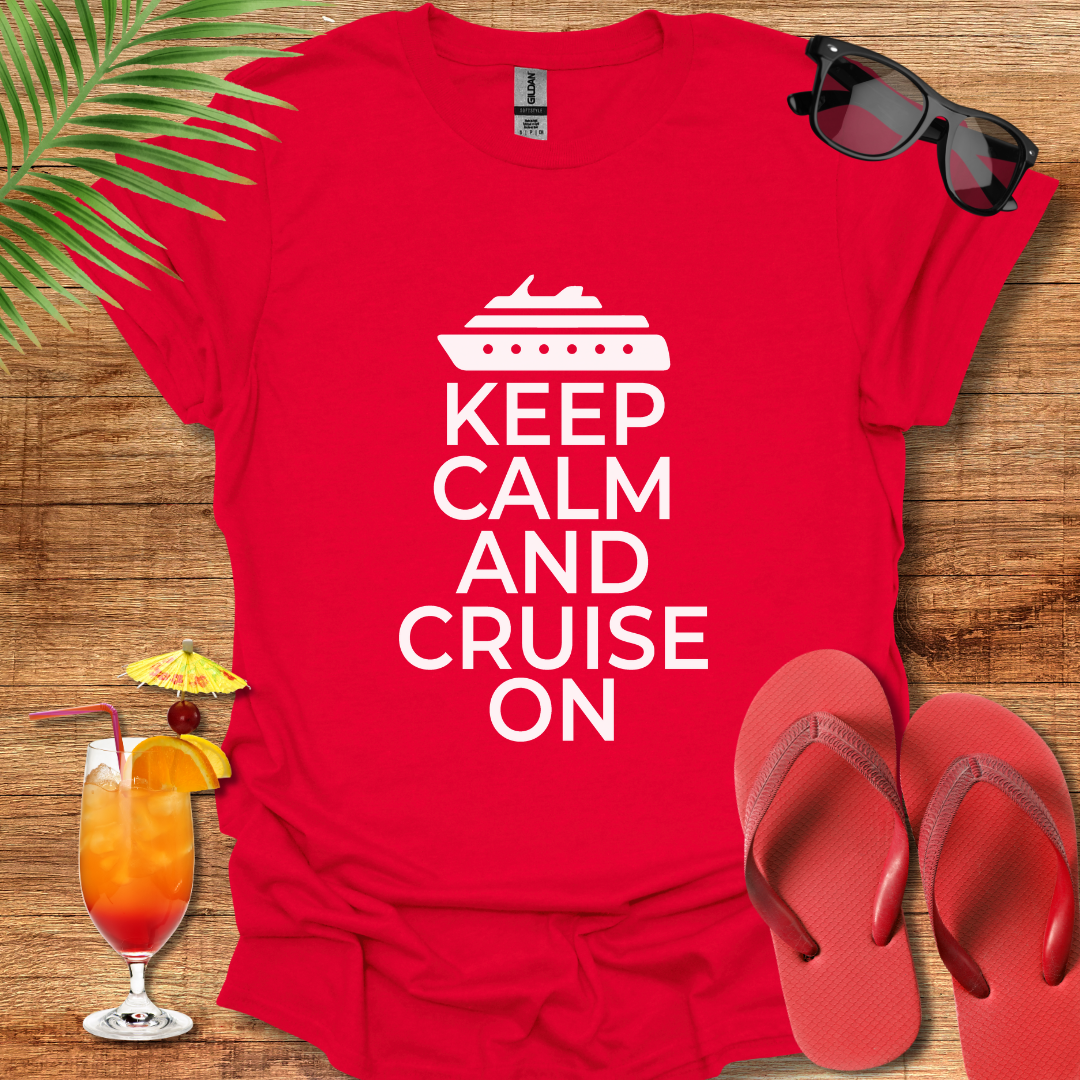 Keep Calm And Cruise On