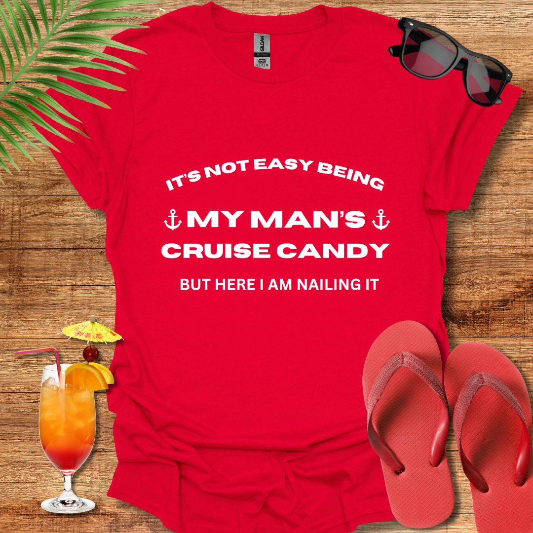 It's Not Easy Being My Man's Cruise Candy