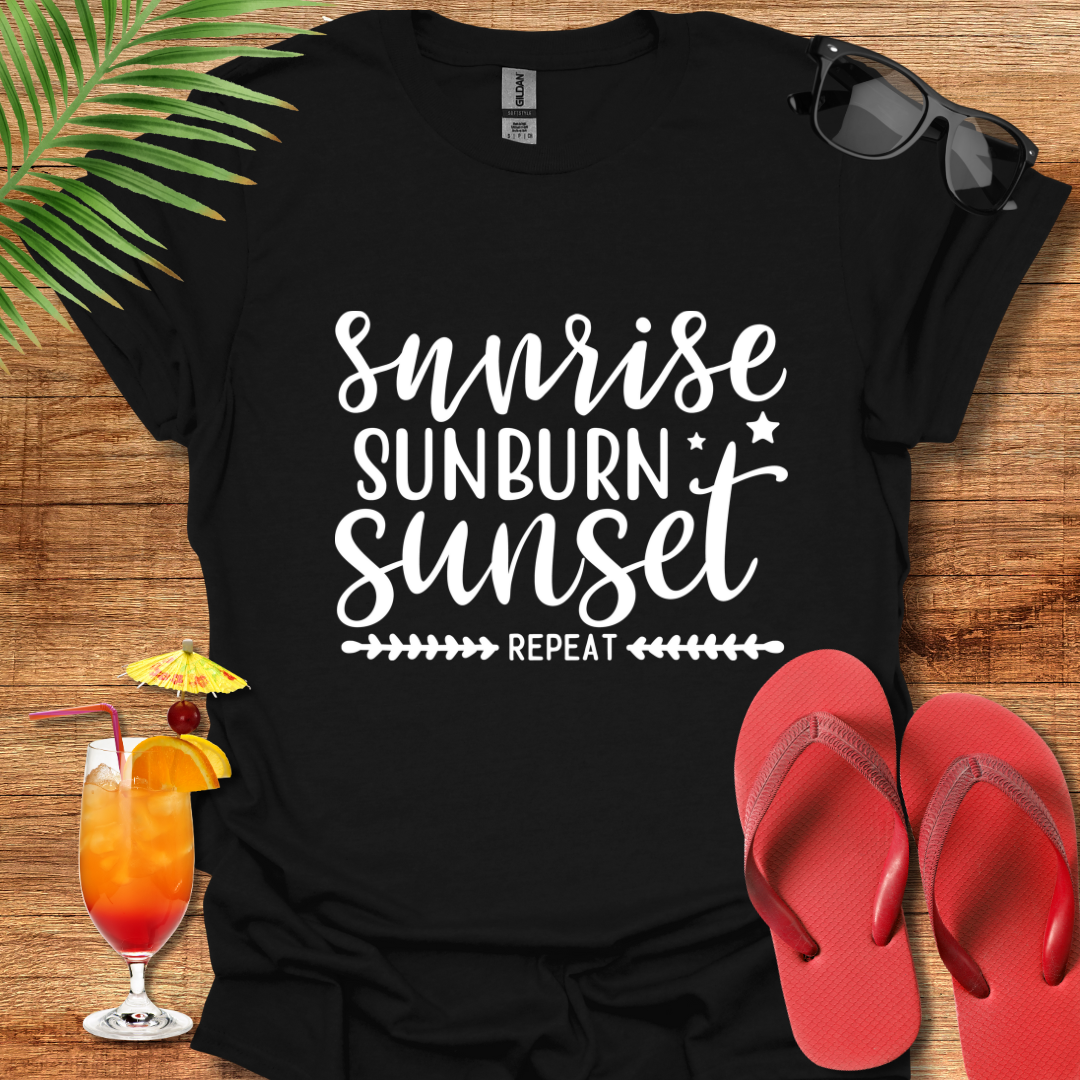 Sunrise Sunburn Sunset Repeat