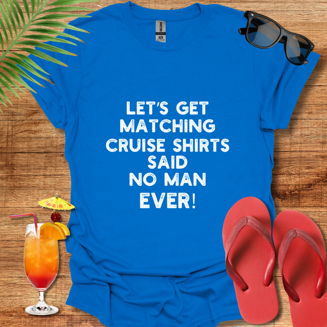Let's Get Matching Cruise Shirts