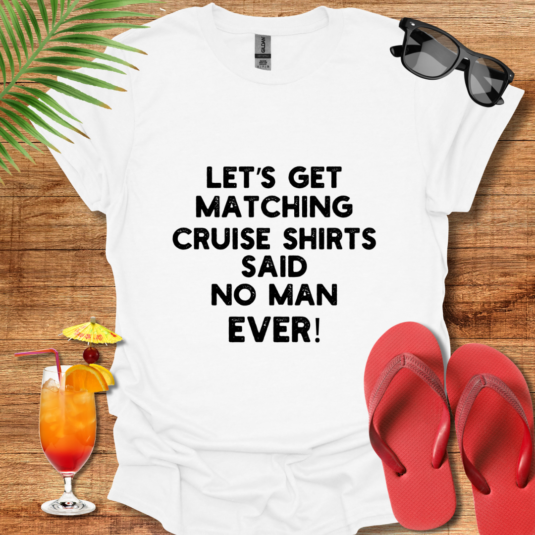 Let's Get Matching Cruise Shirts