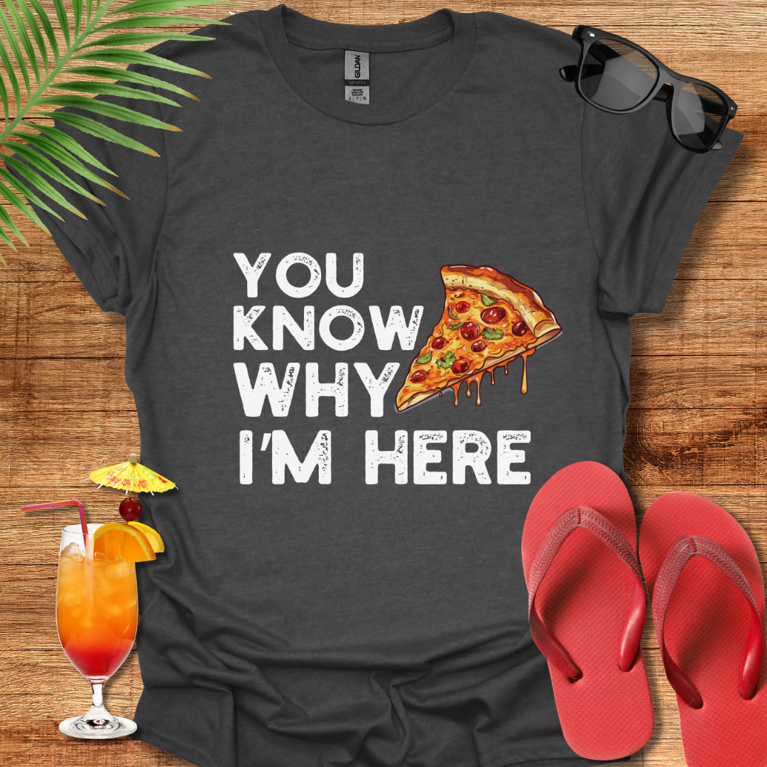 You Know Why I'm Here - Pizza