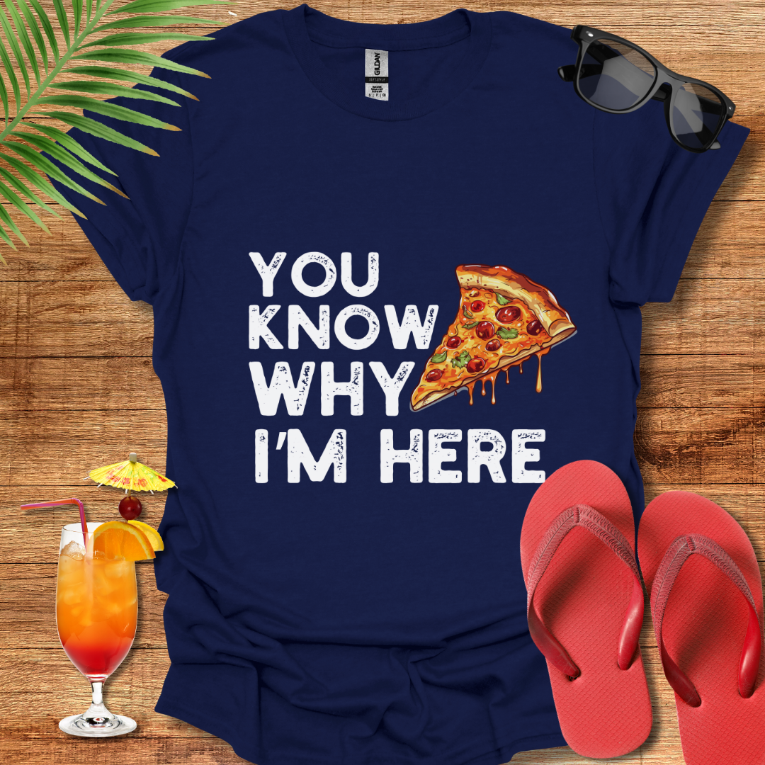 You Know Why I'm Here - Pizza