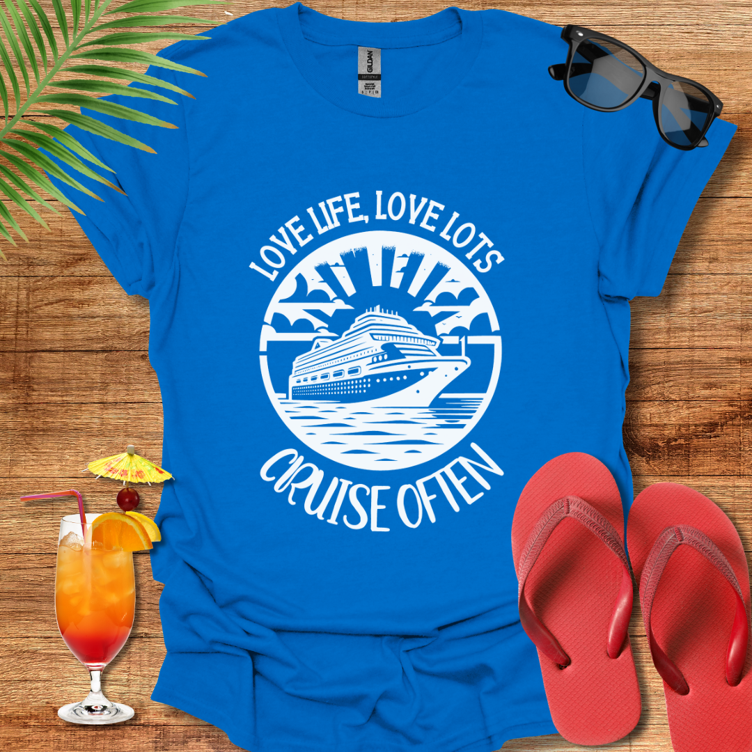 Love Life, Love Lots, Cruise Often