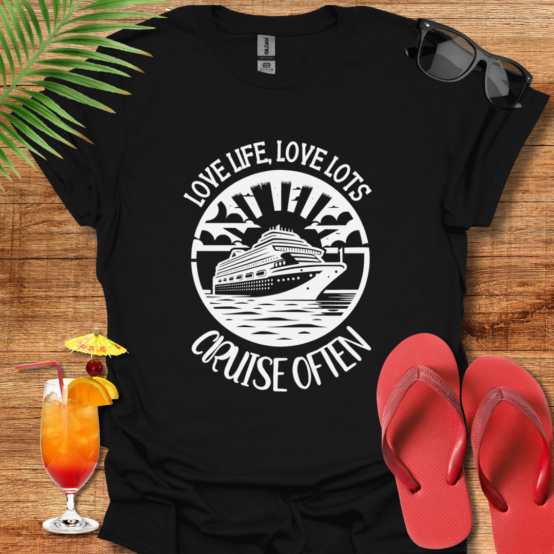 Love Life, Love Lots, Cruise Often
