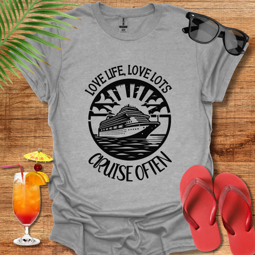 Love Life, Love Lots, Cruise Often