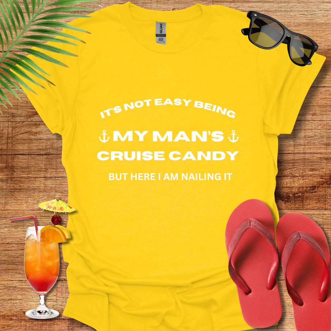 It's Not Easy Being My Man's Cruise Candy