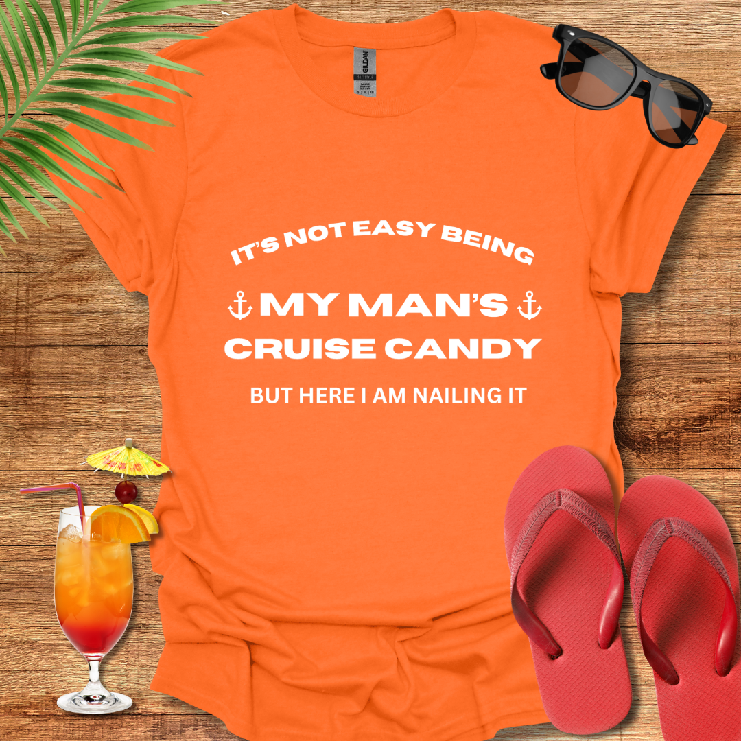 It's Not Easy Being My Man's Cruise Candy