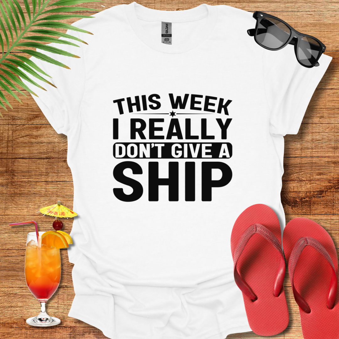I Really Don't Give  A Ship