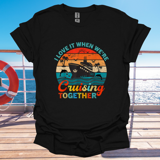 I Love It When We're Cruising Together