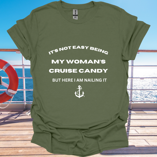 It's Not easy Being My Woman's Cruise Candy