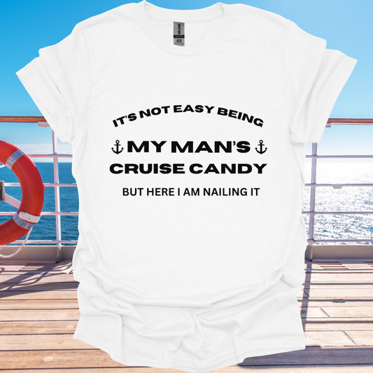 It's Not Easy Being My Man's Cruise Candy