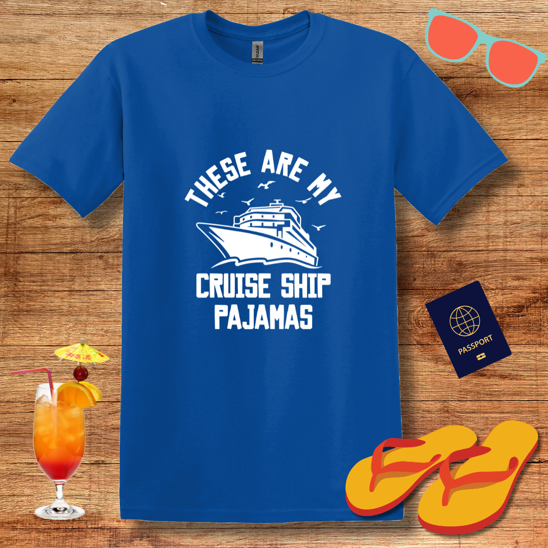 These Are My Cruise Ship Pajamas CruiseCrafts
