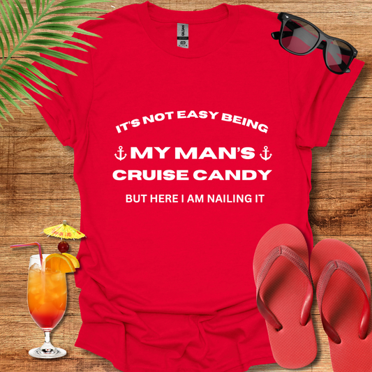 It's Not Easy Being My Man's Cruise Candy