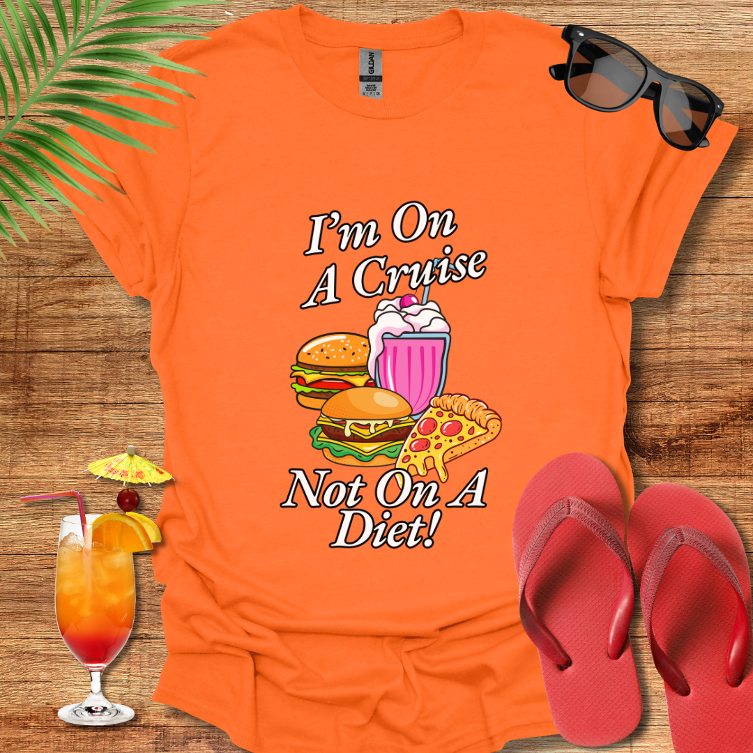 I'm On A Cruise Not On A Diet!