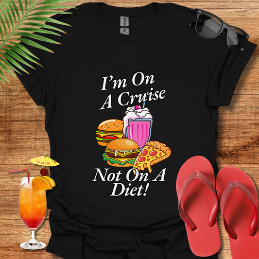 I'm On A Cruise Not On A Diet!