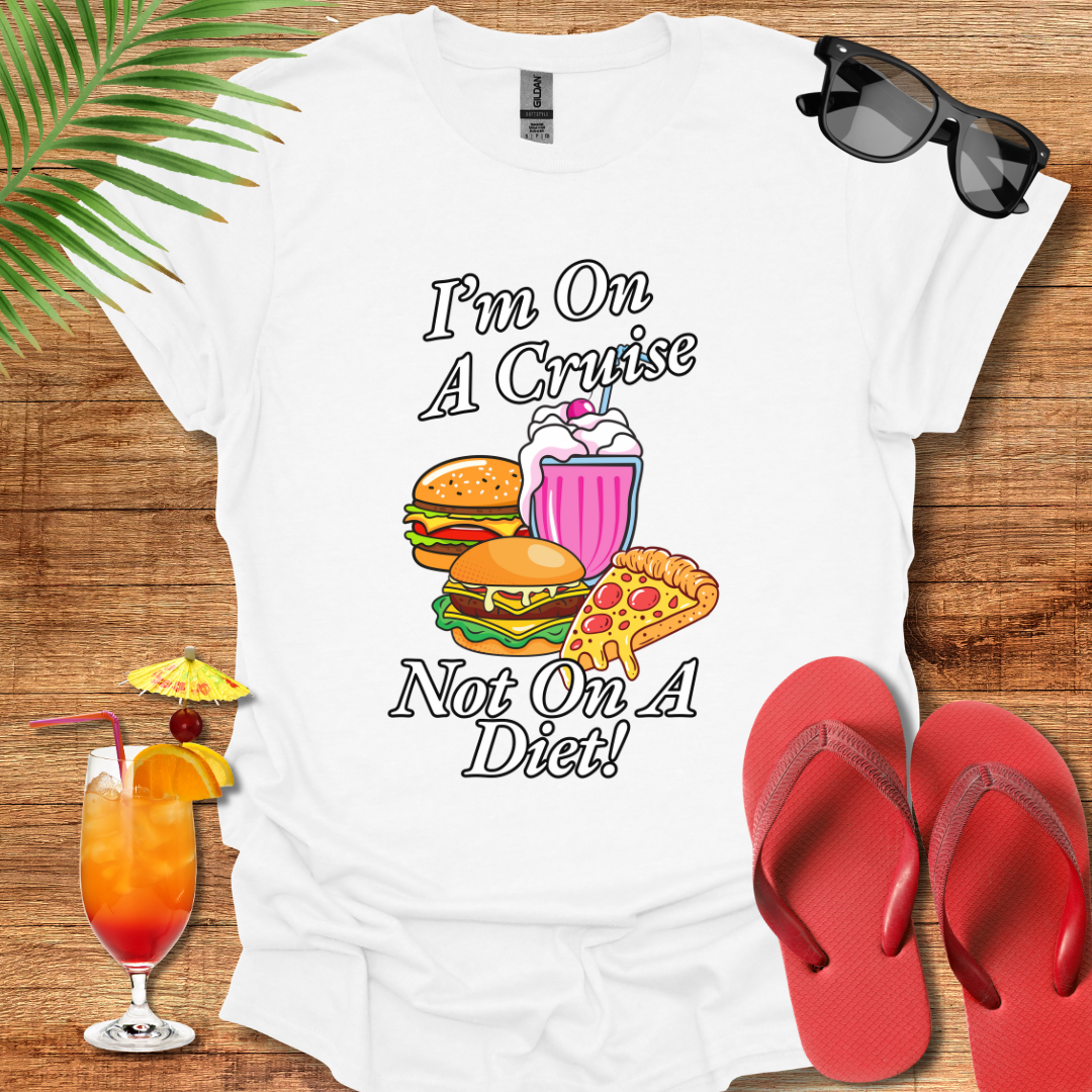 I'm On A Cruise Not On A Diet!