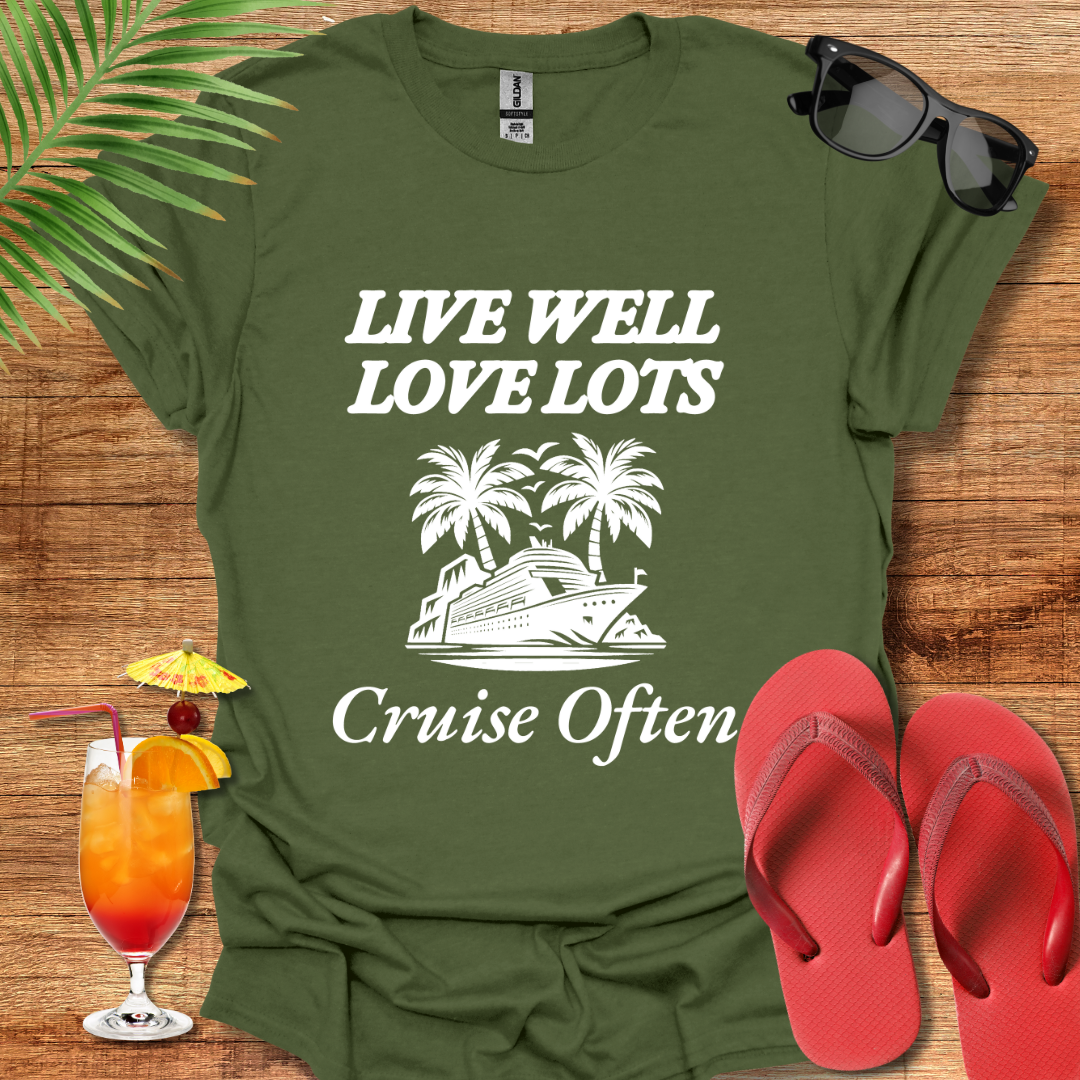 Live Well, Love Lots, Cruise Often