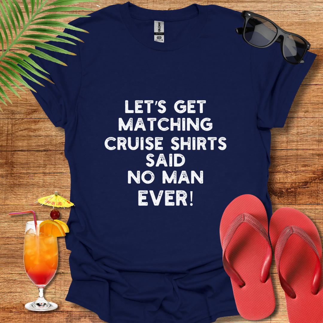 Let's Get Matching Cruise Shirts