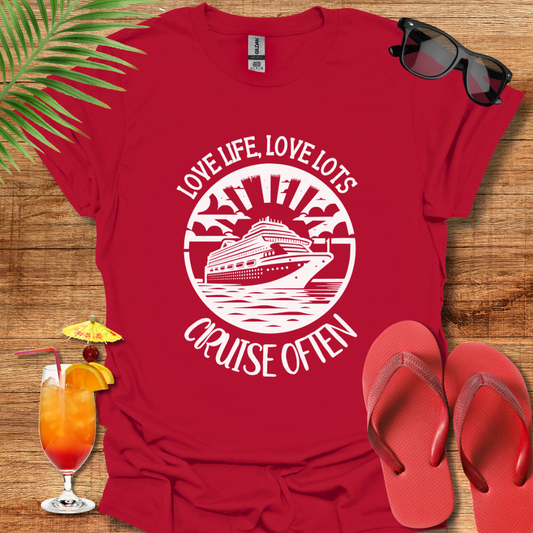 Love Life, Love Lots, Cruise Often