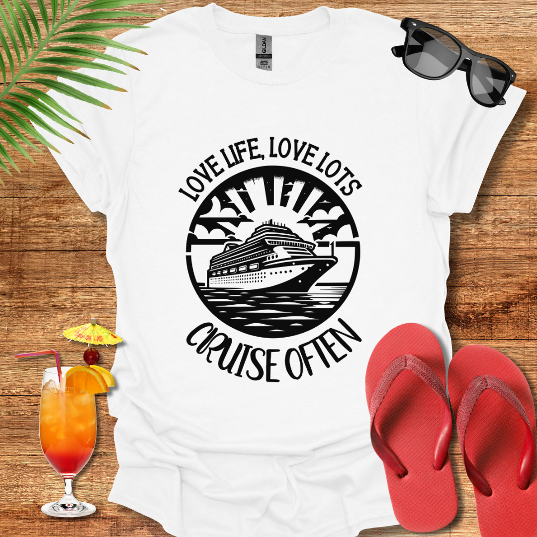 Love Life, Love Lots, Cruise Often