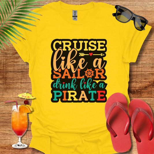 Cruise Like A Sailor Drink Like A Pirate